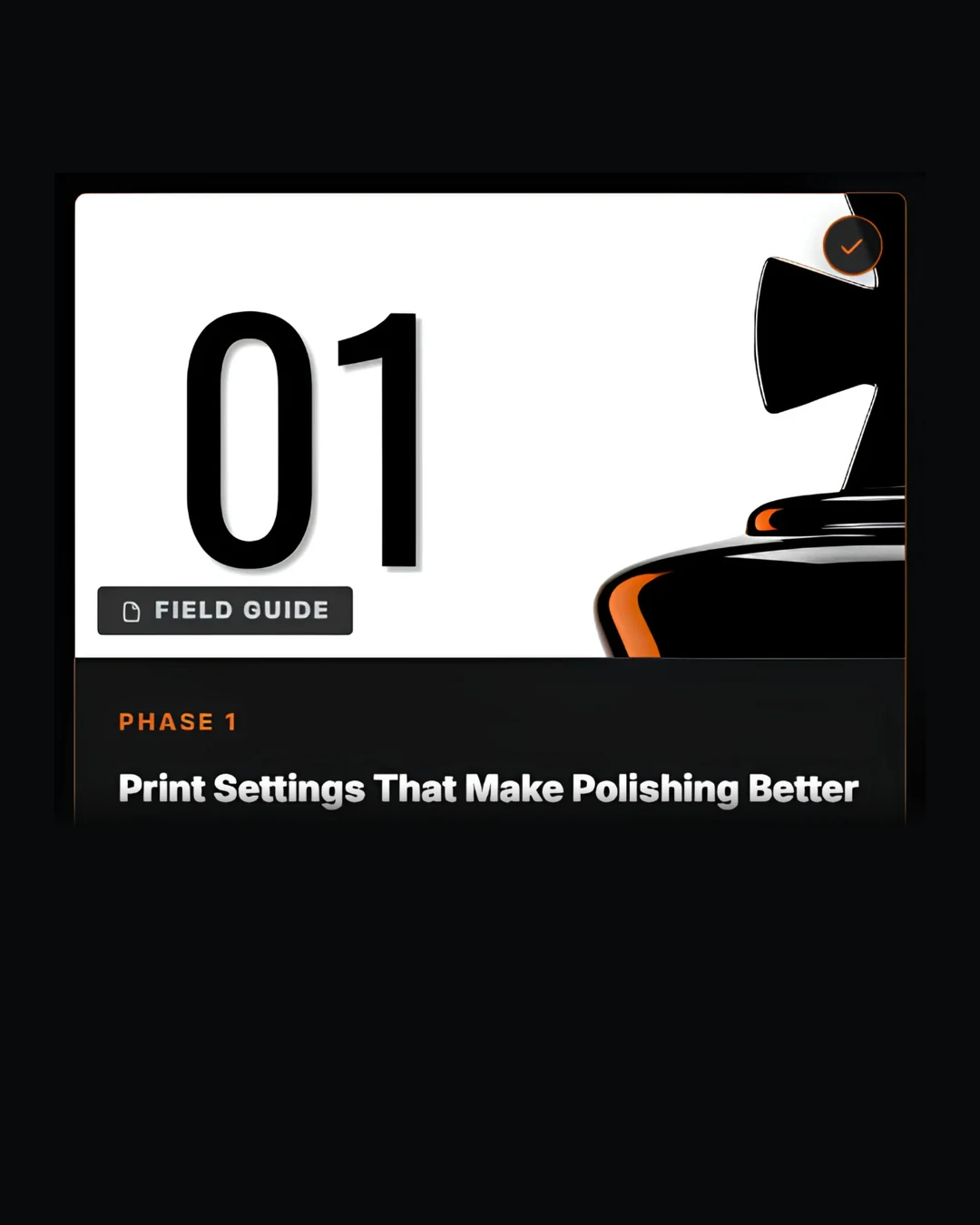 Student Portal page: Phase 1, Print Settings That Make Polishing Better